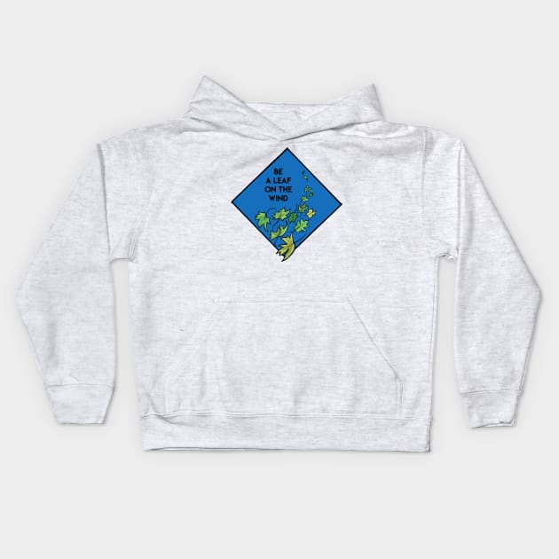 Be a Leaf on the Wind Kids Hoodie by KHallion